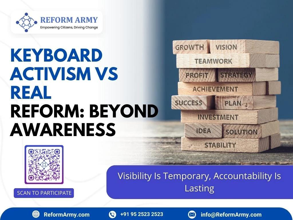 Keyboard Activism vs Real Reform: Beyond Awareness